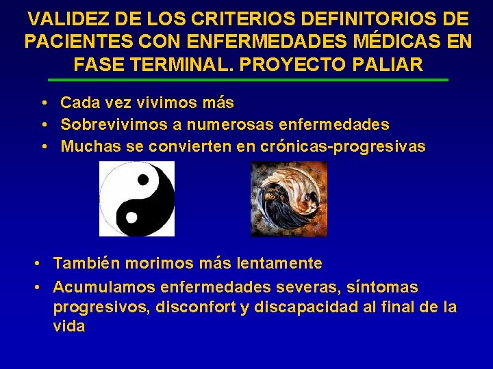 VALIDEZ DE LOS CRITERIOS DEFINITORIOS DE PACIENTES CON ENFERMEDADES MÉDICAS EN FASE TERMINAL. PROYECTO