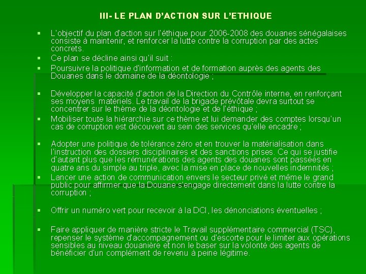 III- LE PLAN D’ACTION SUR L’ETHIQUE § § § § L’objectif du plan d’action