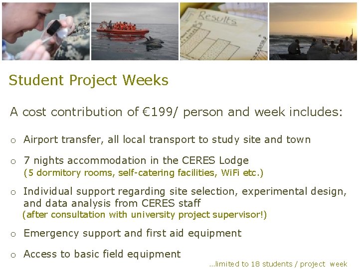 Student Project Weeks A cost contribution of € 199/ person and week includes: o