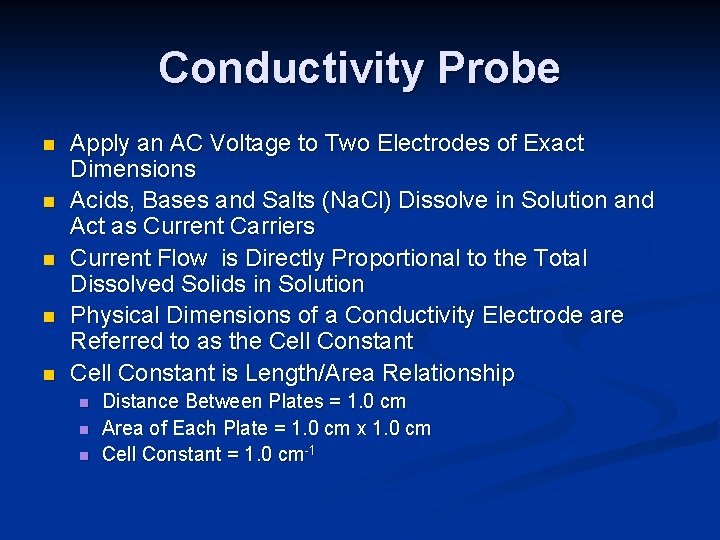 Conductivity Probe n n n Apply an AC Voltage to Two Electrodes of Exact