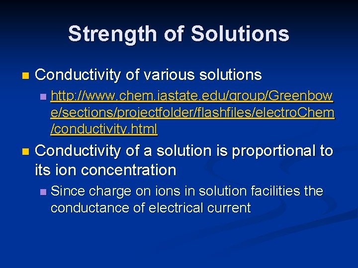 Strength of Solutions n Conductivity of various solutions n n http: //www. chem. iastate.