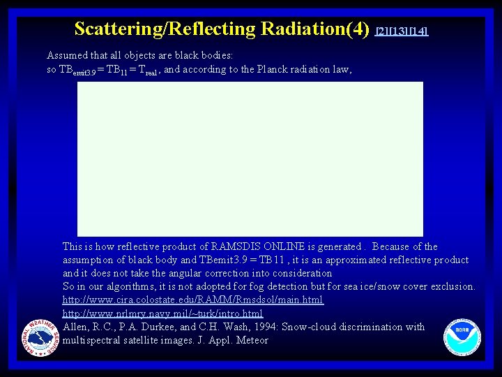 Scattering/Reflecting Radiation(4) [2][13][14] Assumed that all objects are black bodies: so TBemit 3. 9