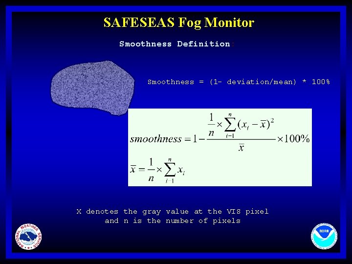 SAFESEAS Fog Monitor Smoothness Definition: Smoothness = (1 - deviation/mean) * 100% X denotes
