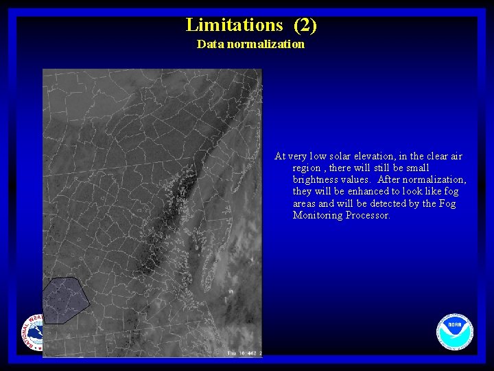 Limitations (2) Data normalization At very low solar elevation, in the clear air region