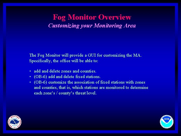 Fog Monitor Overview Customizing your Monitoring Area The Fog Monitor will provide a GUI