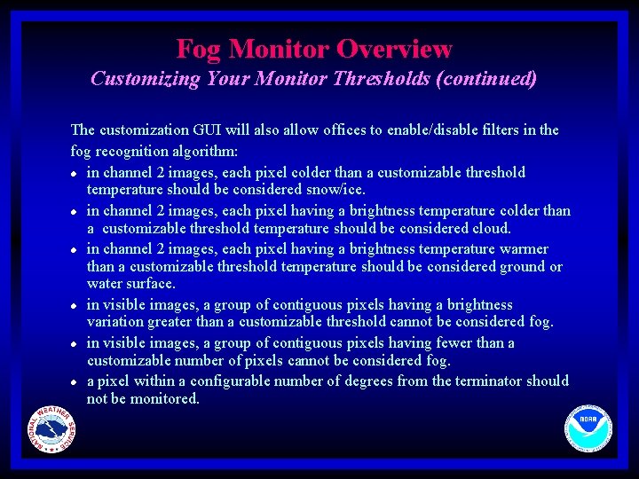 Fog Monitor Overview Customizing Your Monitor Thresholds (continued) The customization GUI will also allow