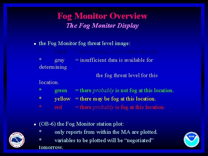 Fog Monitor Overview The Fog Monitor Display l l the Fog Monitor fog threat