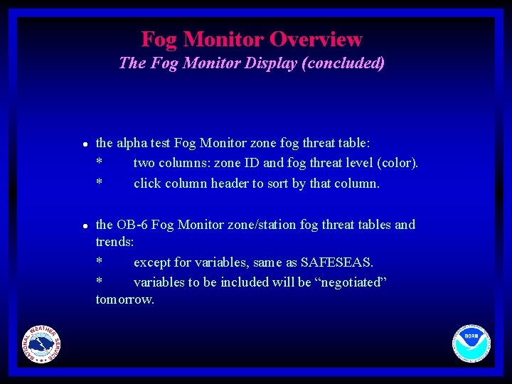 Fog Monitor Overview The Fog Monitor Display (concluded) l l the alpha test Fog