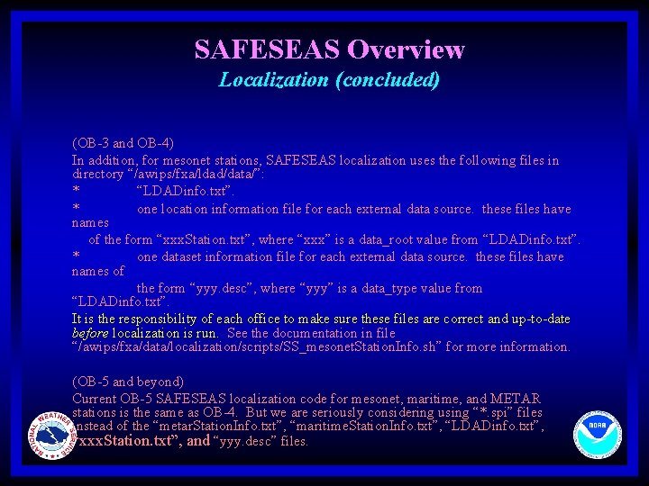 SAFESEAS Overview Localization (concluded) (OB-3 and OB-4) In addition, for mesonet stations, SAFESEAS localization