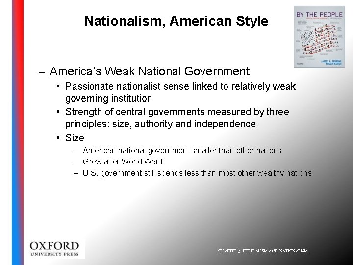 Nationalism, American Style – America’s Weak National Government • Passionate nationalist sense linked to