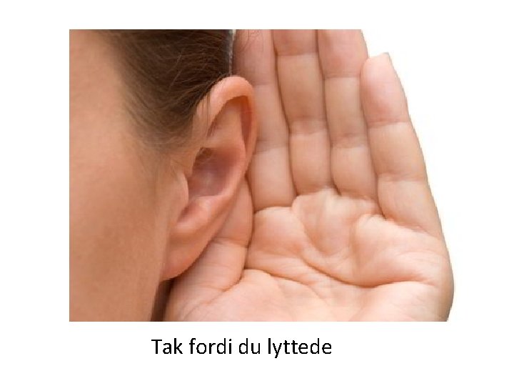 Tak fordi du lyttede 