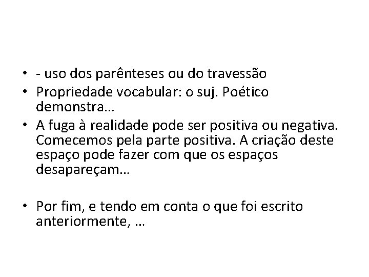  • - uso dos parênteses ou do travessão • Propriedade vocabular: o suj.