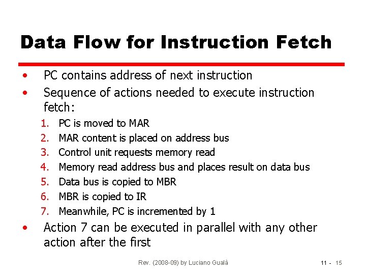 Data Flow for Instruction Fetch • • PC contains address of next instruction Sequence