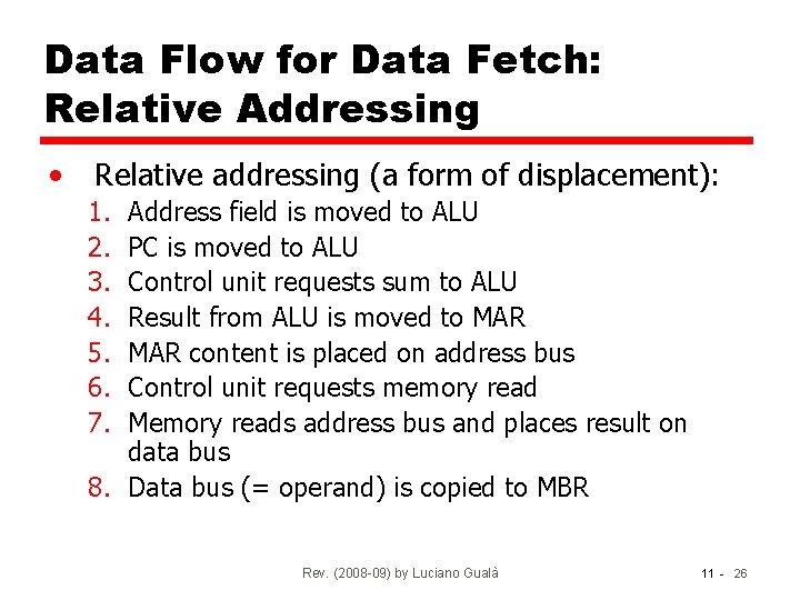 Data Flow for Data Fetch: Relative Addressing • Relative addressing (a form of displacement):