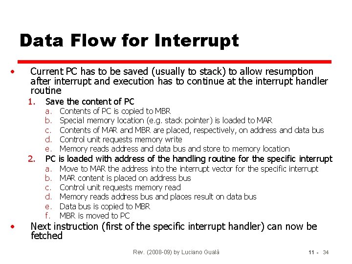 Data Flow for Interrupt • • Current PC has to be saved (usually to