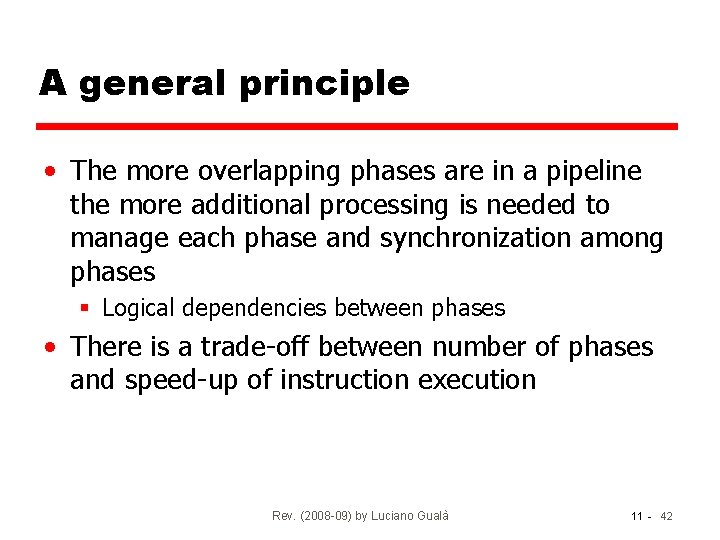 A general principle • The more overlapping phases are in a pipeline the more