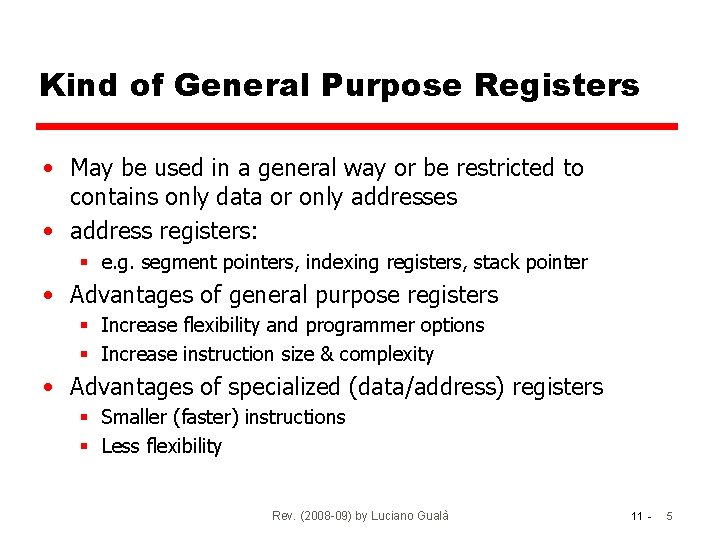 Kind of General Purpose Registers • May be used in a general way or