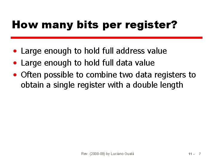 How many bits per register? • Large enough to hold full address value •