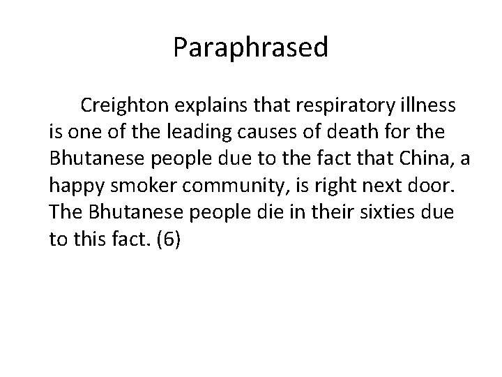 Paraphrased Creighton explains that respiratory illness is one of the leading causes of death