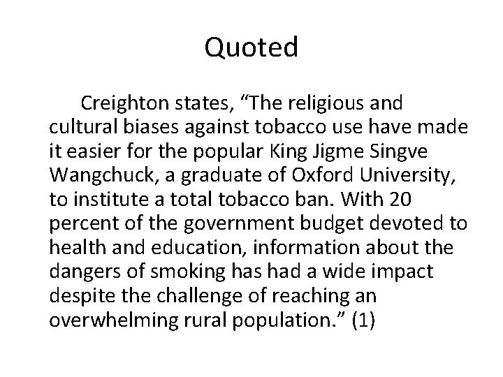 Quoted Creighton states, “The religious and cultural biases against tobacco use have made it