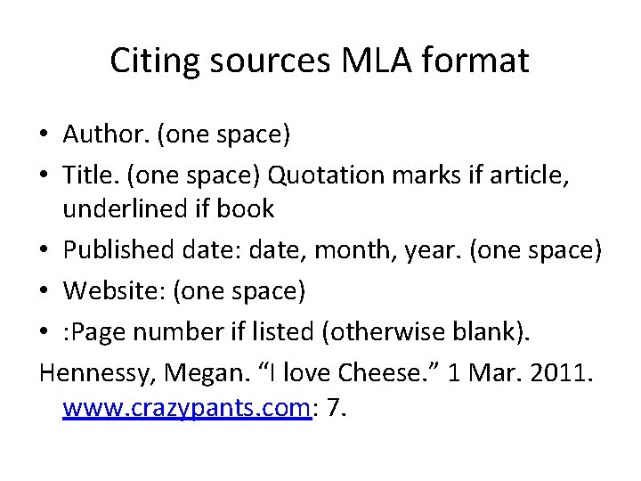 Citing sources MLA format • Author. (one space) • Title. (one space) Quotation marks