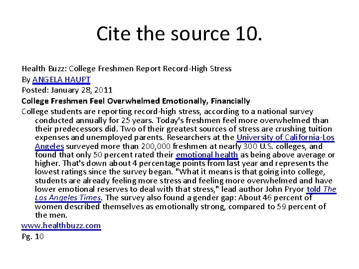 Cite the source 10. Health Buzz: College Freshmen Report Record-High Stress By ANGELA HAUPT