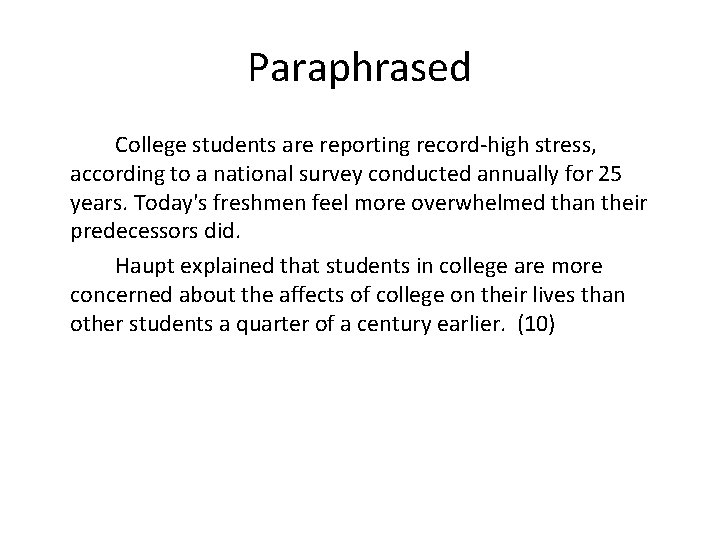 Paraphrased College students are reporting record-high stress, according to a national survey conducted annually