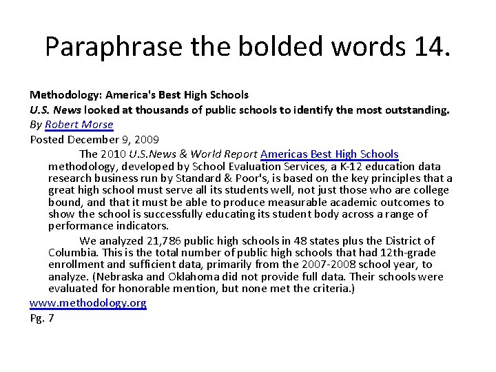 Paraphrase the bolded words 14. Methodology: America's Best High Schools U. S. News looked