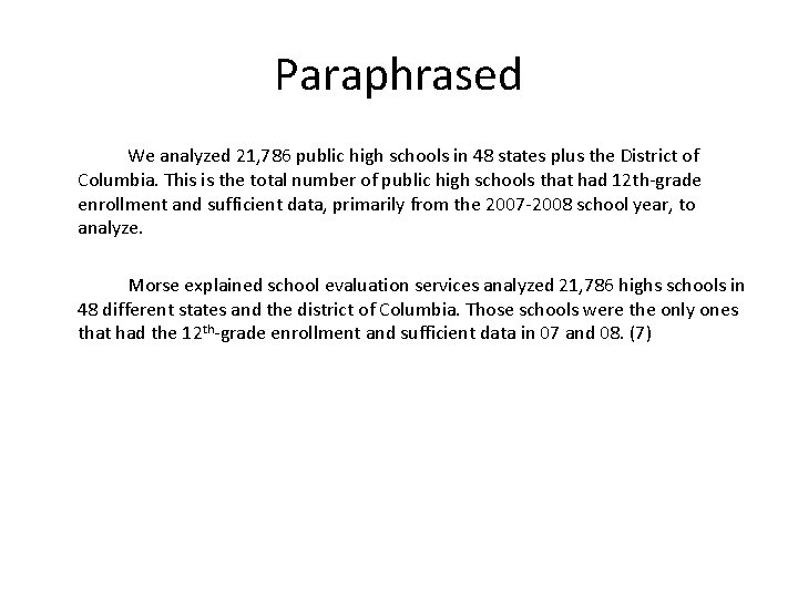 Paraphrased We analyzed 21, 786 public high schools in 48 states plus the District