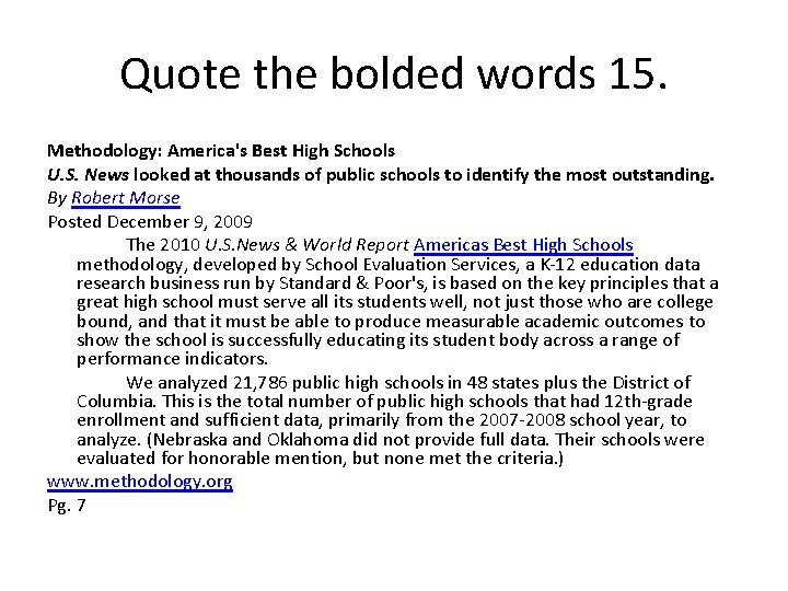 Quote the bolded words 15. Methodology: America's Best High Schools U. S. News looked