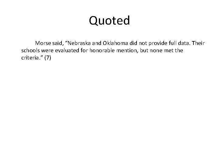 Quoted Morse said, “Nebraska and Oklahoma did not provide full data. Their schools were