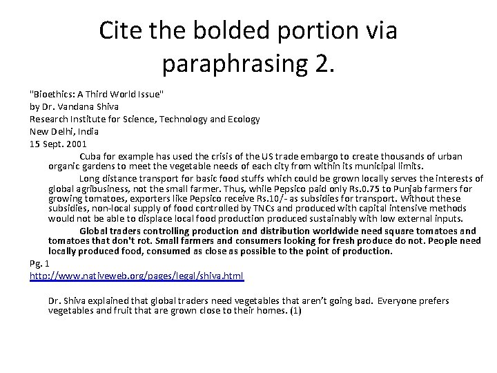 Cite the bolded portion via paraphrasing 2. "Bioethics: A Third World Issue" by Dr.