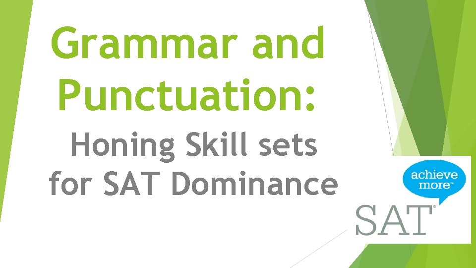 Grammar and Punctuation: Honing Skill sets for SAT Dominance 