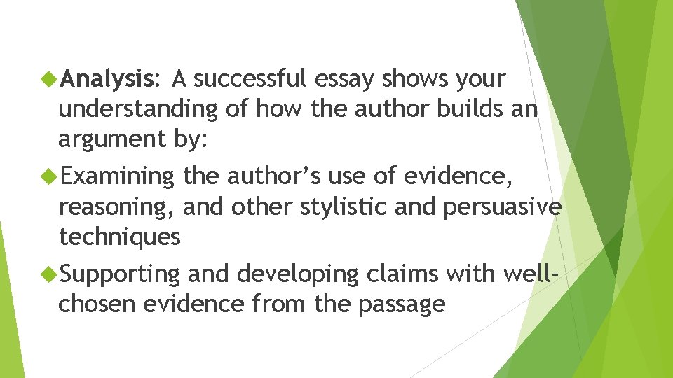  Analysis: A successful essay shows your understanding of how the author builds an