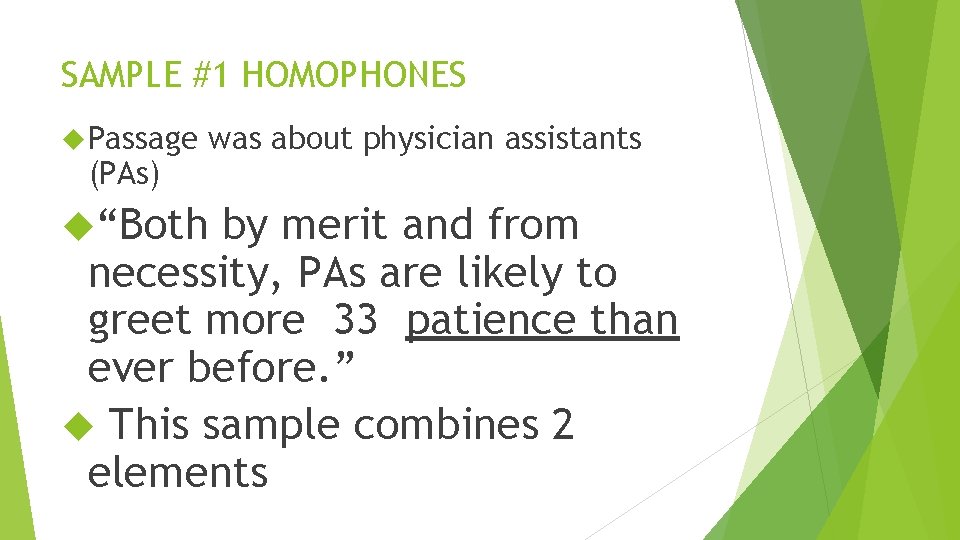 SAMPLE #1 HOMOPHONES Passage (PAs) was about physician assistants “Both by merit and from