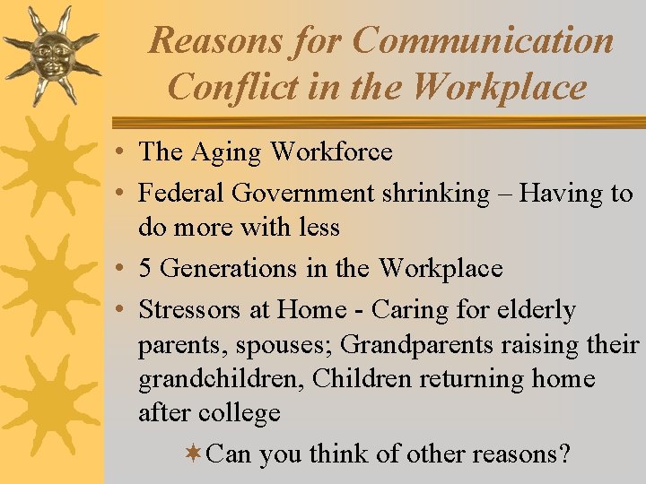 Reasons for Communication Conflict in the Workplace • The Aging Workforce • Federal Government
