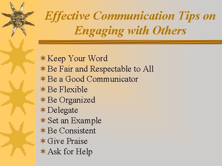 Effective Communication Tips on Engaging with Others ¬ Keep Your Word ¬ Be Fair