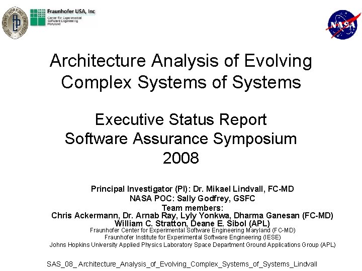 Architecture Analysis of Evolving Complex Systems of Systems Executive Status Report Software Assurance Symposium