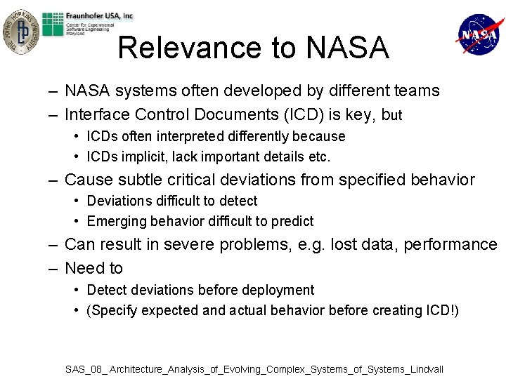 Relevance to NASA – NASA systems often developed by different teams – Interface Control