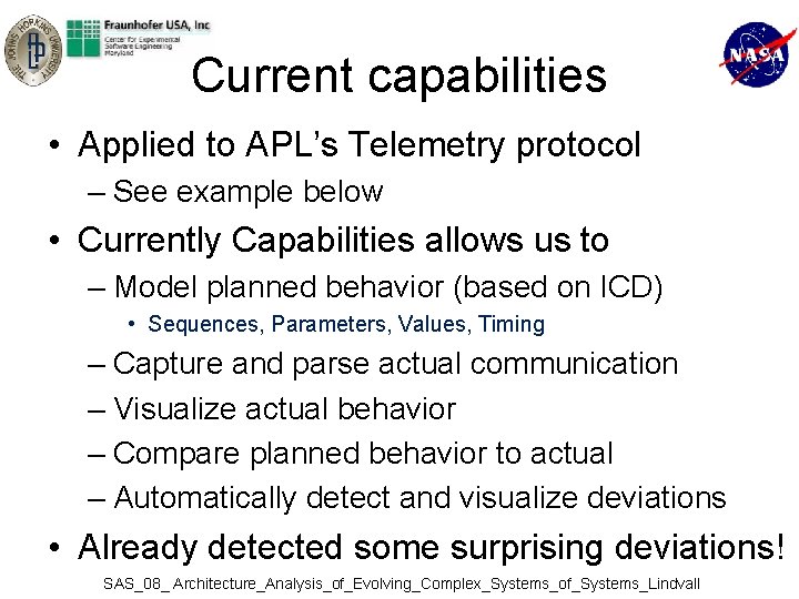 Current capabilities • Applied to APL’s Telemetry protocol – See example below • Currently