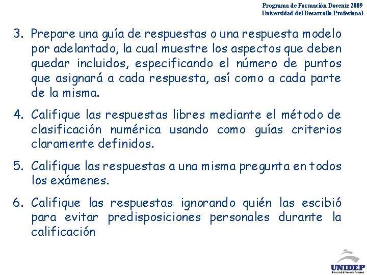 Programa de Formación Docente 2009 Universidad del Desarrollo Profesional 3. Prepare una guía de