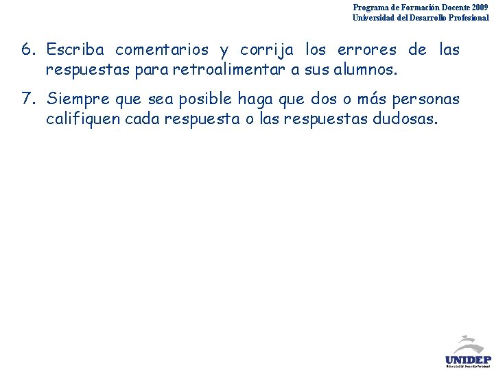 Programa de Formación Docente 2009 Universidad del Desarrollo Profesional 6. Escriba comentarios y corrija