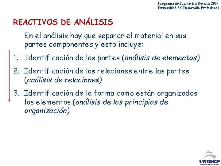 Programa de Formación Docente 2009 Universidad del Desarrollo Profesional REACTIVOS DE ANÁLISIS En el