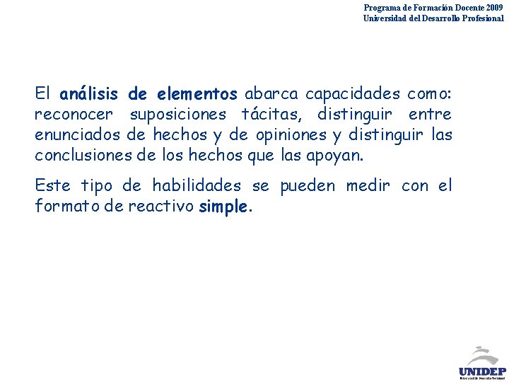 Programa de Formación Docente 2009 Universidad del Desarrollo Profesional El análisis de elementos abarca