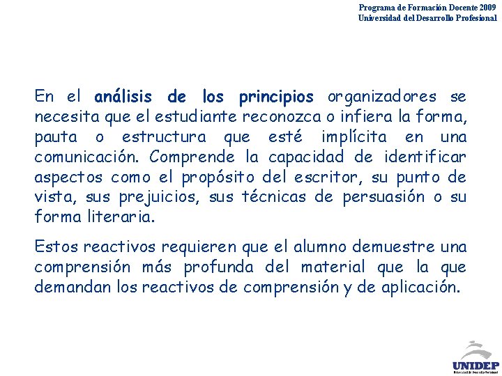 Programa de Formación Docente 2009 Universidad del Desarrollo Profesional En el análisis de los