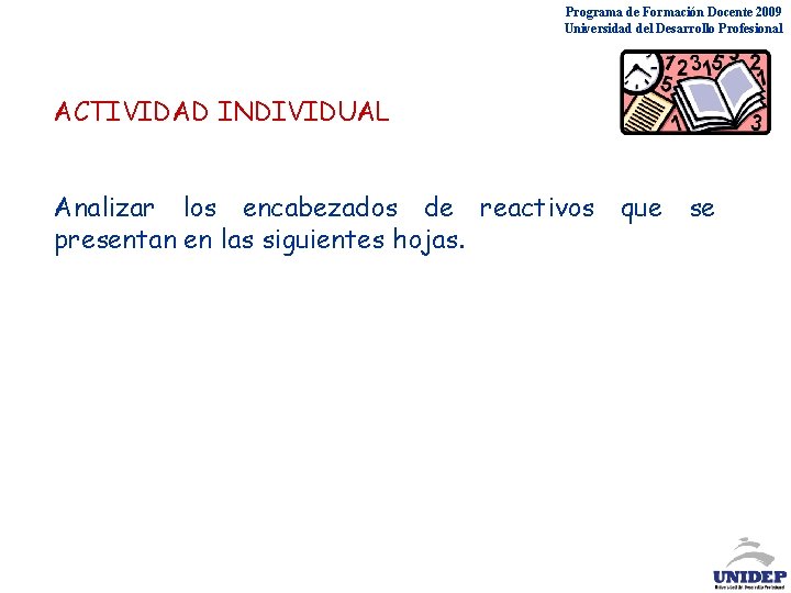 Programa de Formación Docente 2009 Universidad del Desarrollo Profesional ACTIVIDAD INDIVIDUAL Analizar los encabezados