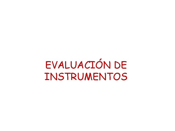 EVALUACIÓN DE INSTRUMENTOS 