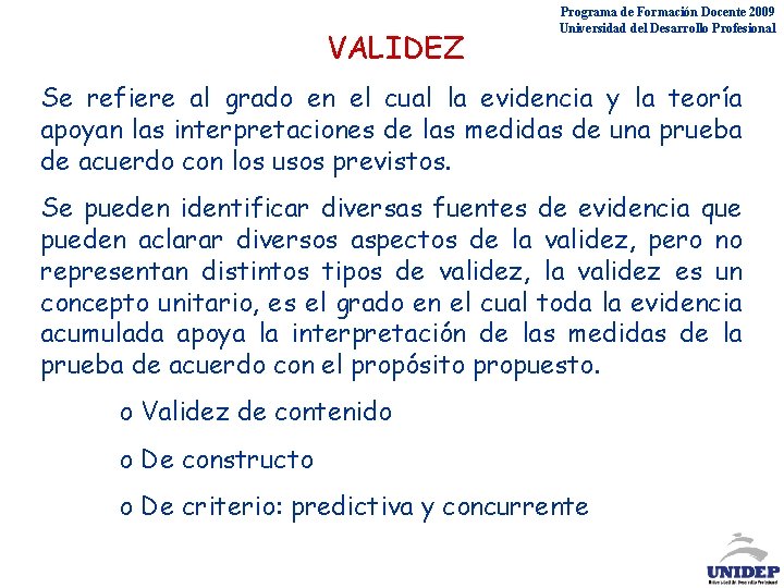 VALIDEZ Programa de Formación Docente 2009 Universidad del Desarrollo Profesional Se refiere al grado