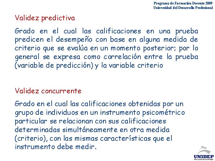 Programa de Formación Docente 2009 Universidad del Desarrollo Profesional Validez predictiva Grado en el