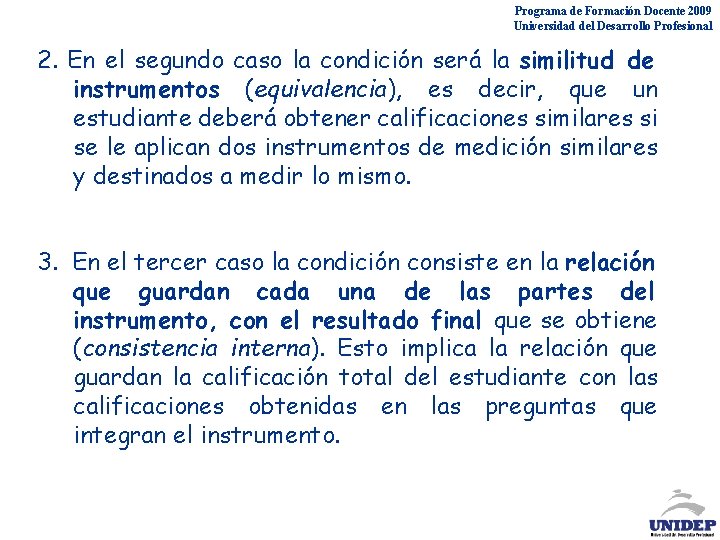 Programa de Formación Docente 2009 Universidad del Desarrollo Profesional 2. En el segundo caso